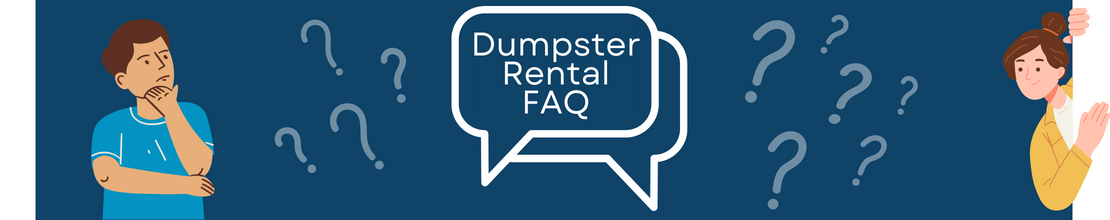 Dumpster Rental FAQ